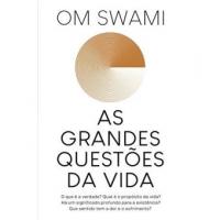 LEITURA: «As Grandes Questões da Vida» de Om Swami, por Berta Lopes