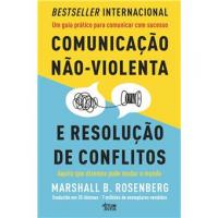 LEITURA: «Comunicação Não-Violenta e Resolução de Conflitos», de Dr. Marshall B. Rosenberg, por Berta Lopes