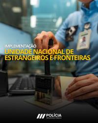 Ler notícia: Unidade Nacional de Estrangeiros e Fronteiras da PSP entra em vigor com 1.200 polícias