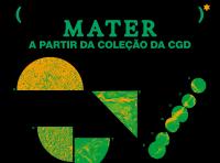 Ler notícia: Exposição “MATER – a partir da Coleção da CGD” no MIAA