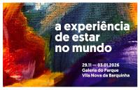 Ler notícia: Exposição “A experiência de estar no mundo” na Galeria do Parque