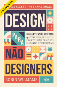 LEITURA: «Design para Não-Designers» de Robin Williams