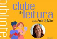 Ler notícia: Biblioteca Municipal promove Clube de Leitura com Ana Galvão