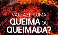 Ler notícia: Período de restrição de queimas e queimadas até 20 de outubro