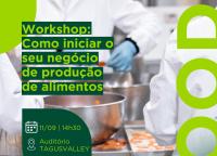 Ler notícia: TAGUSVALLEY promove workshop sobre como iniciar um negócio de produção de alimentos