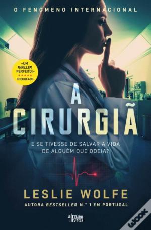 LEITURA: «A Cirurgiã», de Leslie Wolfe, por Berta Lopes