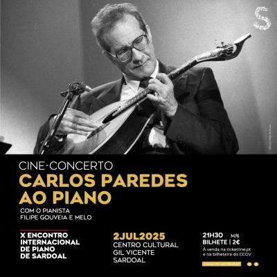 Cartaz Cine-Concerto Carlos Paredes ao Piano com o Pianista Filipe Gouveia e Melo